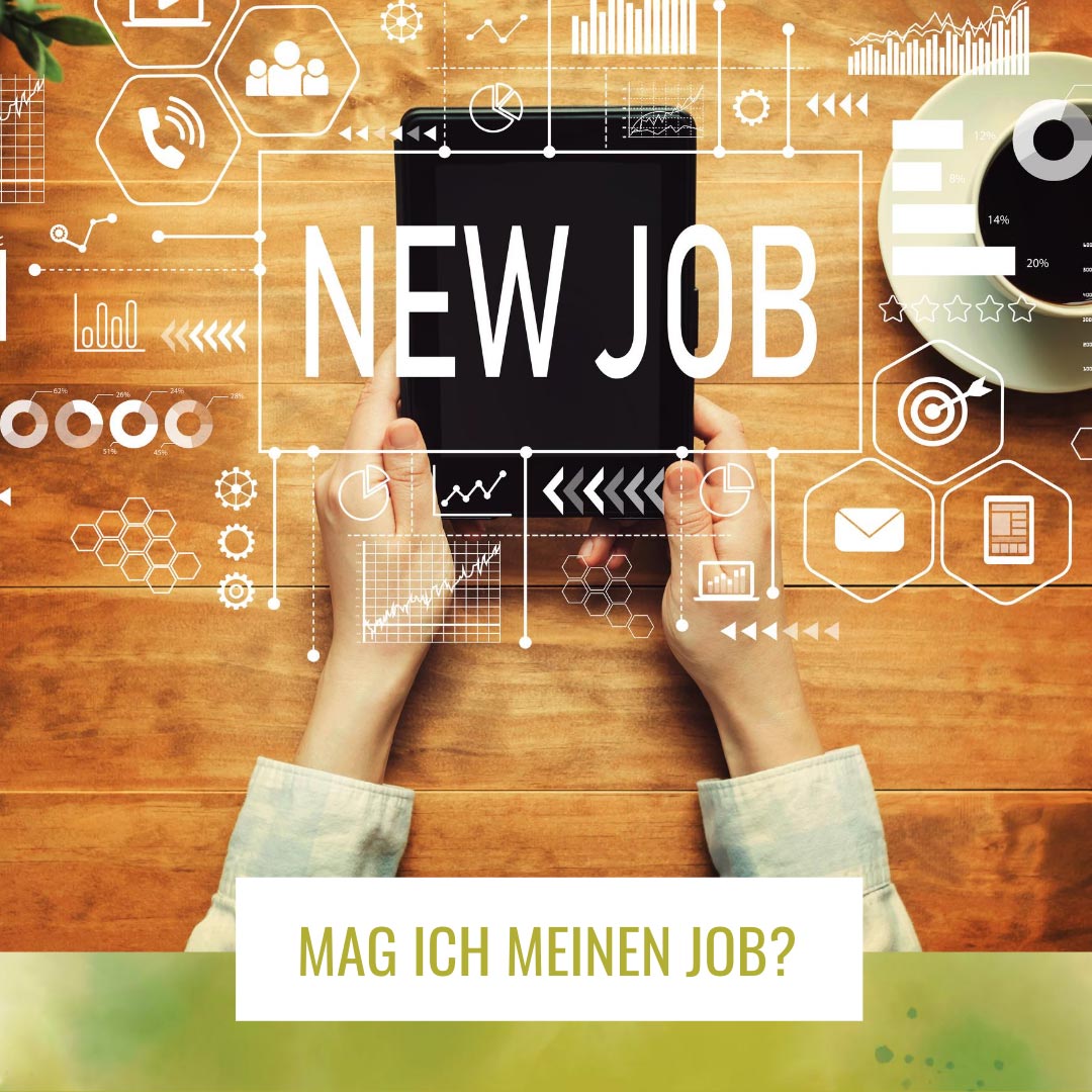 Mag ich meinen Job (noch)
