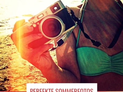 perfekte Sommerfotos - 3 Tipps